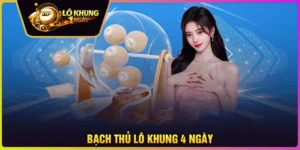Bạch thủ lô nuôi khung 4 ngày - Chơi lô đề miễn phí may mắn