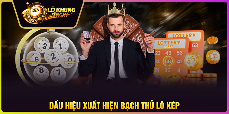 Dấu hiệu cho thấy lô kép xuất hiện cơ bản