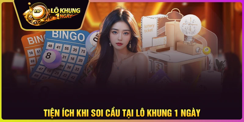 Tiện ích khi tham gia soi cầu tại Lô khung 1 ngày